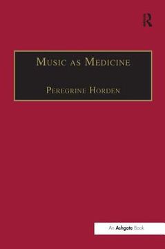 portada Music as Medicine: The History of Music Therapy Since Antiquity (en Inglés)