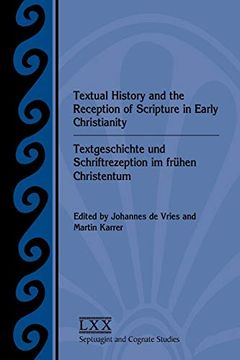 portada Textual History and the Reception of Scripture in Early Christianity: Textgeschichte und Schriftrezeption im Frühen Christentum (Septuagint and. Literature Septuagint and Cognate Studie) (in English)