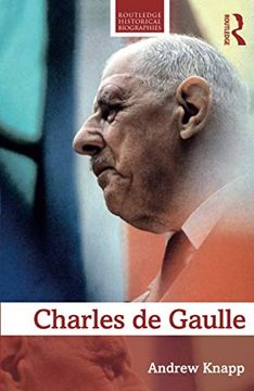 portada Charles de Gaulle (Routledge Historical Biographies) (in English)