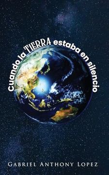 Cuando la Tierra Estaba en Silencio