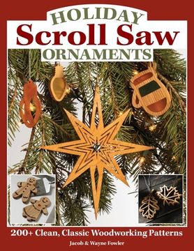 portada Holiday Scroll saw Ornaments: 200+ Clean, Classic Woodworking Patterns (Fox Chapel Publishing) Designs for Christmas, Hanukkah, new Year's, Halloween, Easter, Valentine's, and More (en Inglés)