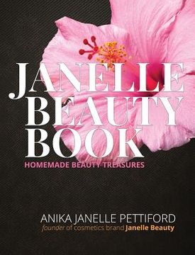 portada The Janelle Beauty Book: Homemade Beauty Recipes (in English)