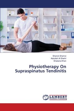 portada Physiotherapy On Supraspinatus Tendinitis (en Inglés)