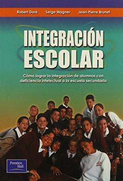 portada Integracion Escolar: Como Lograr la Integracion de Alumnos con Deficiencia Intelectual a la Escuela Secundaria