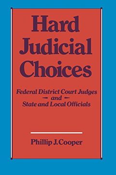 portada Hard Judicial Choices: Federal District Court Judges and State and Local Officials (in English)