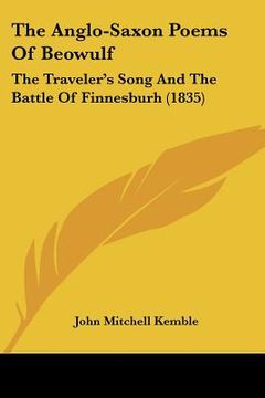 portada the anglo-saxon poems of beowulf: the traveler's song and the battle of finnesburh (1835)