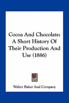 portada cocoa and chocolate: a short history of their production and use (1886) (in English)
