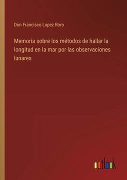 portada Memoria sobre los métodos de hallar la longitud en la mar por las observaciones lunares (in Spanish)