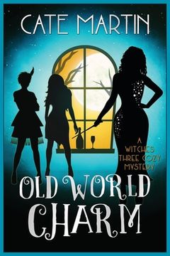portada Old World Charm: A Witches Three Cozy Mystery (en Inglés)