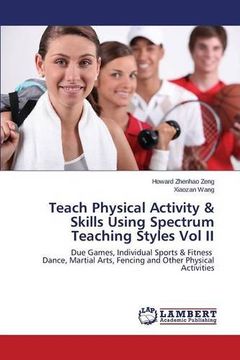 portada Teach Physical Activity & Skills Using Spectrum Teaching Styles Vol II