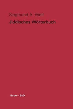 portada Jiddisches Wörterbuch: Wortschatz des Deutschen Grundbestandes der Jiddischen (Jüdischdeutschen) Sprache mit Leseproben (en Alemán)