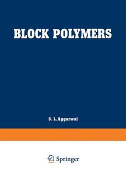 portada Block Polymers: Proceedings of the Symposium on Block Polymers at the Meeting of the American Chemical Society in New York City in Sep (en Inglés)