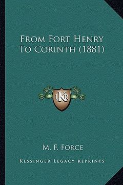 portada from fort henry to corinth (1881) from fort henry to corinth (1881) (en Inglés)
