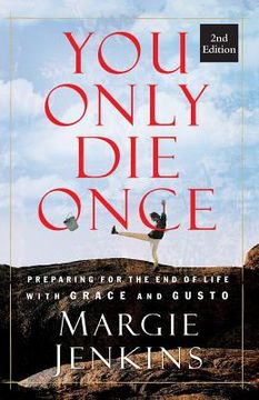 portada You Only Die Once: Preparing for the End of Life with Grace and Gusto (en Inglés)