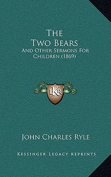 portada the two bears: and other sermons for children (1869)