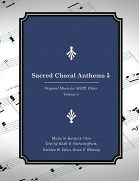 portada Sacred Choral Anthems 5: Original Music for SATB Choir (en Inglés)