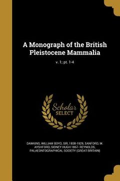 portada A Monograph of the British Pleistocene Mammalia; v. 1; pt. 1-4 (en Inglés)