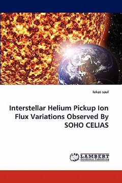 portada interstellar helium pickup ion flux variations observed by soho celias (en Inglés)