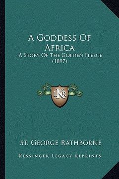 portada a goddess of africa: a story of the golden fleece (1897) (en Inglés)