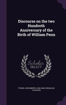 portada Discourse on the two Hundreth Anniversary of the Birth of William Penn (en Inglés)