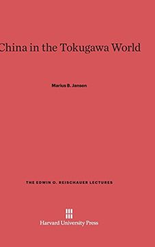 portada China in the Tokugawa World (Edwin o. Reischauer Lectures) (en Inglés)