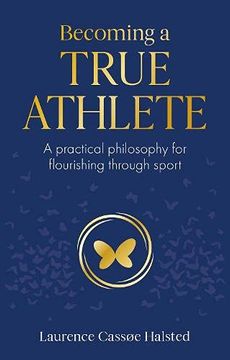 portada Becoming a True Athlete: A Practical Philosophy for Flourishing Through Sport (en Inglés)