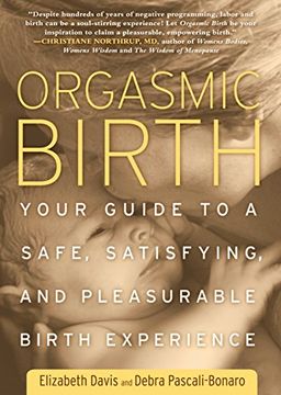 portada Orgasmic Birth: Your Guide to a Safe, Satisfying, and Pleasurable Birth Experience (in English)