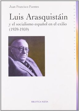portada LUIS ARAQUISTÁIN Y EL SOCIALISMO ESPAÑOL EN EL EXILIO (1939-1959) (in Spanish)