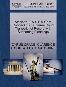 portada atchison, t & s f r co v. cooper u.s. supreme court transcript of record with supporting pleadings