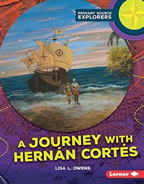 portada A Journey With Hernan Cortes (Primary Source Explorers)