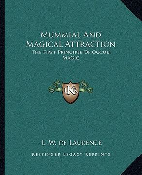 portada mummial and magical attraction: the first principle of occult magic (en Inglés)