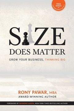 portada Size Does Matter: Grow Your Business, Thinking Big