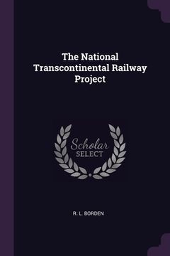 portada The National Transcontinental Railway Project
