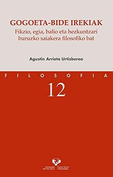 portada Gogoeta-Bide Irekiak: Fikzio, Egia, Balio eta Hezkuntzari Buruzko Saiakera Filosofiko Bat: 12 (Filosofia) (en Euskera)