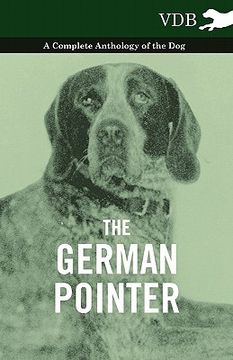 portada the german pointer - a complete anthology of the dog (en Inglés)