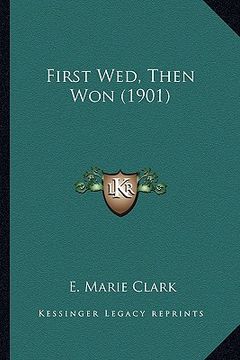 portada first wed, then won (1901) (in English)