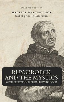 portada Ruysbroeck and the Mystics: with selections from Ruysbroeck (Large Print Edition)