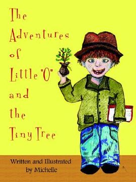 portada the adventures of little "o" and the tiny tree (en Inglés)