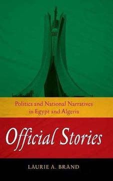 portada Official Stories: Politics and National Narratives in Egypt and Algeria (Stanford Studies in Middle Eastern and Islamic Societies and Cultures) (en Inglés)