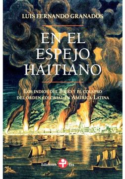 portada En el Espejo Haitiano: Los Indios del Bajío y el Colapso del Orden Colonial en América Latina (in Spanish)