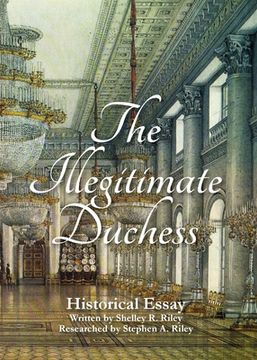 portada The Illegitimate Duchess: A Historical Essay Involving Catherine the Great and Prince Demetrius Gallitzin (en Inglés)