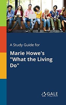 portada A Study Guide for Marie Howe's "What the Living do" (en Inglés)