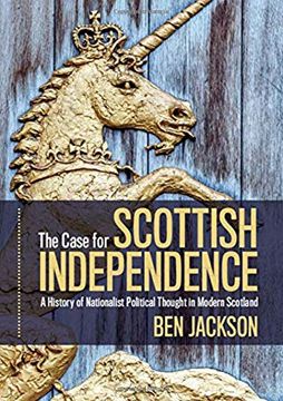 portada The Case for Scottish Independence: A History of Nationalist Political Thought in Modern Scotland (en Inglés)