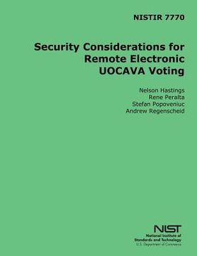 portada NISTIR 7770 Security Considerations for Remote Electronic UOCAVA Voting (en Inglés)