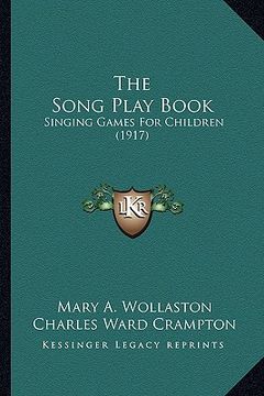 portada the song play book: singing games for children (1917) (en Inglés)