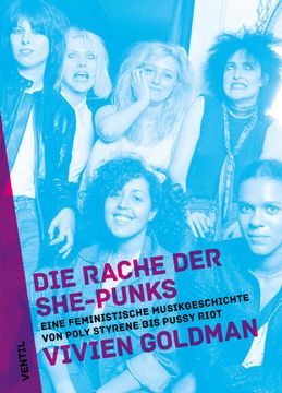 portada Die Rache der She-Punks: Eine Feministische Musikgeschichte von Poly Styrene bis Pussy Riot Eine Feministische Musikgeschichte von Poly Styrene bis Pussy Riot