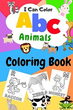 portada I can Color abc Animals Coloring Book: High-Quality Black&White Alphabet Coloring Book for Kids Children Activity Books for Kids big Activity Workbook. And Animals! Preschool Coloring Book Kids (en Inglés)