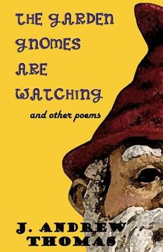 portada The Garden Gnomes are Watching: and other poems (en Inglés)