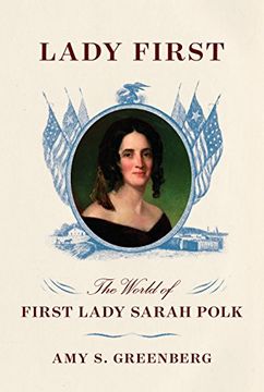 portada Lady First: The World of First Lady Sarah Polk (en Inglés)