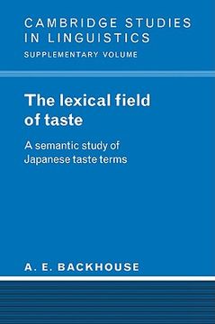 portada The Lexical Field of Taste: A Semantic Study of Japanese Taste Terms (Cambridge Studies in Linguistics) (en Inglés)